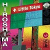 HIROSHIMA 『Litle Tokyo』